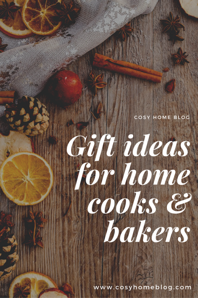 Cosy Home Blog's guide to gift ideas for people who love cooking and baking at home
